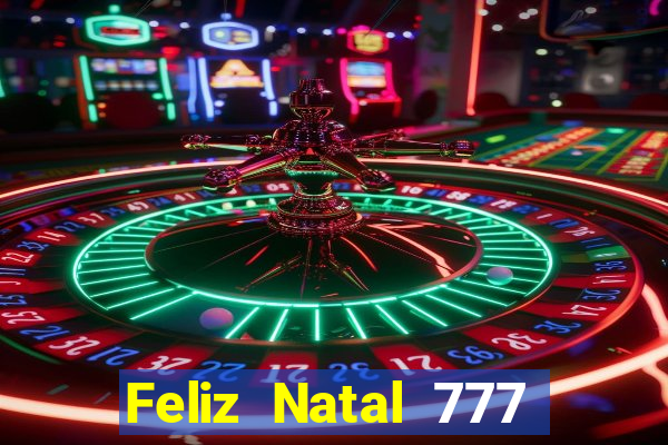 Feliz Natal 777 plataforma login